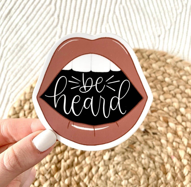 Be Heard Sticker