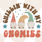 Chillin' with My Gnomies Sweatshirt