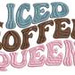 Iced Coffee Queen Sweatshirt