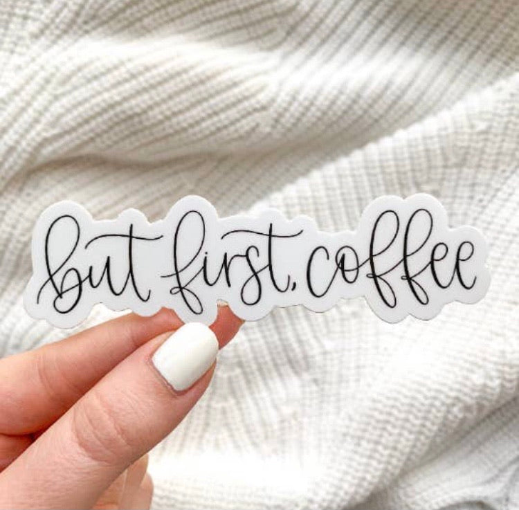 But First, Coffee Sticker